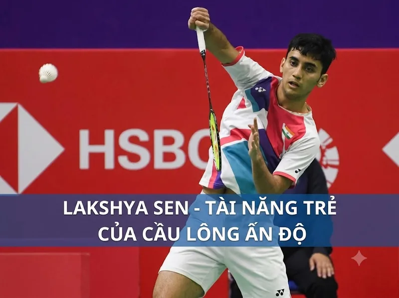 Lakshya Sen: Ngôi sao cầu lông Ấn Độ vươn tầm thế giới